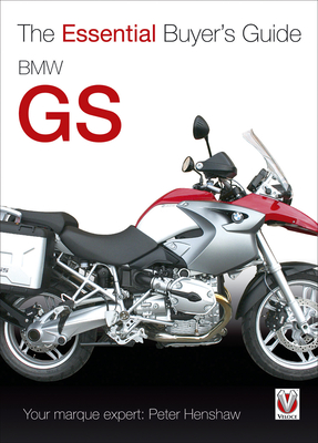 BMW GS: The Essential Buyer's Guide - Peter Henshaw