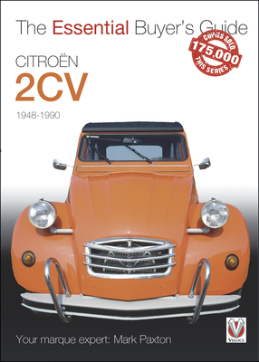 Citroen 2cv: The Essential Buyer's Guide - Mark Paxton