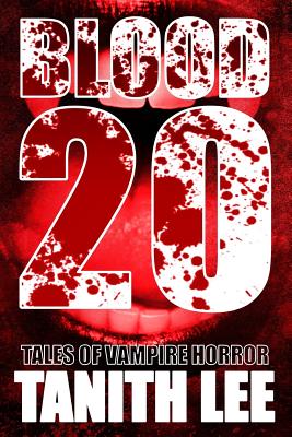 Blood 20: Tales of Vampire Horror - Tanith Lee