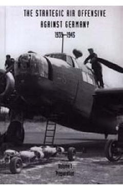 Coperta cărții 'Strategic Air Offensive Against Germany 1939-1945. Volume I: Preparation. Parts 1, 2 and 3. - Charles Webster'