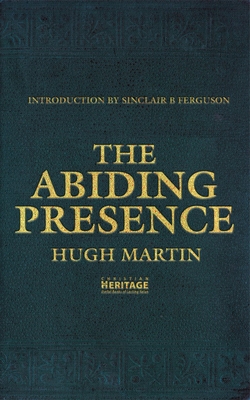 The Abiding Presence - Hugh Martin