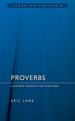 Proverbs: Everyday Wisdom for Everyone - Eric Lane