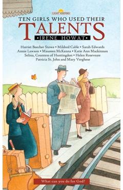 Poza produsului Ten Girls Who Used Their Talents - Irene Howat