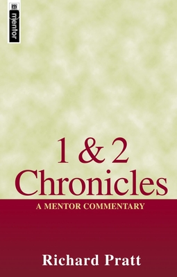 1 & 2 Chronicles: A Mentor Commentary - Richard Pratt