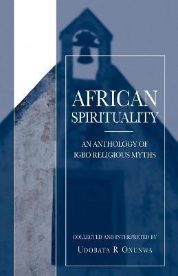 Coperta cărții 'African Spirituality - Udobata R. Onunwa'