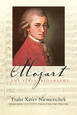 Mozart: The First Biography - Franz Xaver Niemetschek