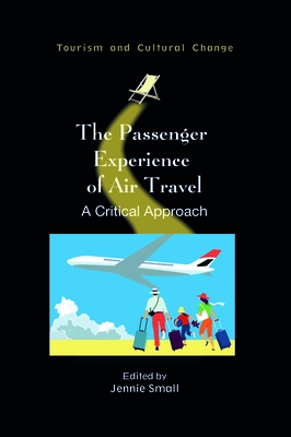 The Passenger Experience of Air Travel: A Critical Approach - Jennie Small