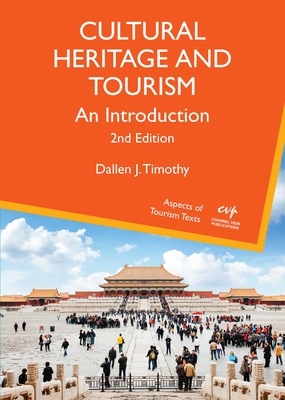 Cultural Heritage and Tourism: An Introduction - Dallen J. Timothy