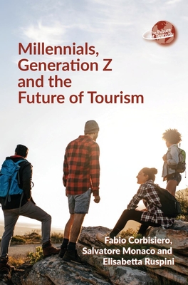 Millennials, Generation Z and the Future of Tourism - Fabio Corbisiero