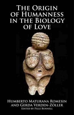 Origin of Humanness in the Biology of Love - Pille Bunnell