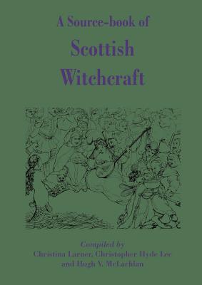 A Source-Book of Scottish Witchcraft - Christina Larner
