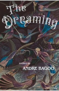 Coperta cărții 'The Dreaming - Andre Bagoo'