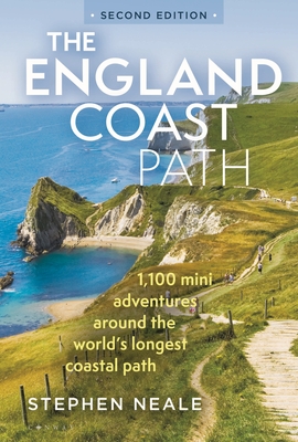 The England Coast Path 2nd Edition: 1,100 Mini Adventures Around the World's Longest Coastal Path - Stephen Neale