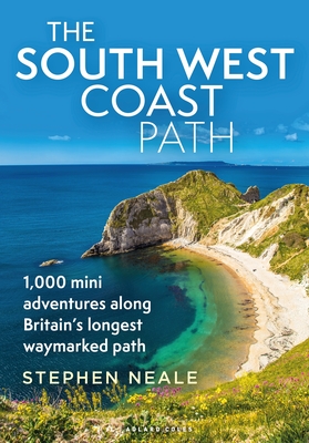 The South West Coast Path: 1,000 Mini Adventures Along Britain's Longest Waymarked Path - Stephen Neale