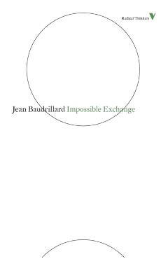 Impossible Exchange - Jean Baudrillard