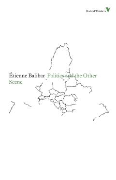 Politics and the Other Scene - Etienne Balibar