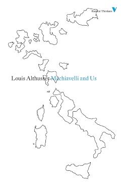 Machiavelli and Us - Louis Althusser