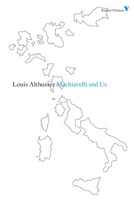 Machiavelli and Us - Louis Althusser