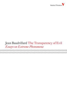 The Transparency of Evil: Essays on Extreme Phenomena - Jean Baudrillard