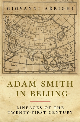 Adam Smith in Beijing: Lineages of the Twenty-First Century - Giovanni Arrighi