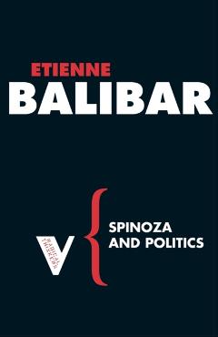 Spinoza and Politics - Etienne Balibar