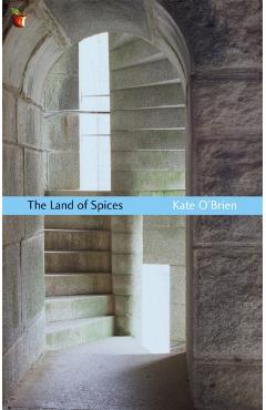 The Land of Spices - Kate O'brien