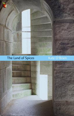 The Land of Spices - Kate O'brien