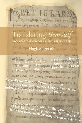 Translating Beowulf: Modern Versions in English Verse - Hugh Magennis