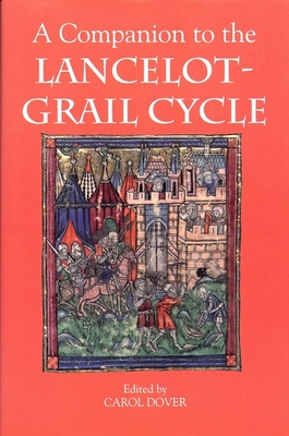 A Companion to the Lancelot-Grail Cycle - Carol Dover