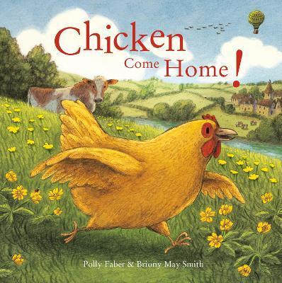 Chicken Come Home! - Polly Faber