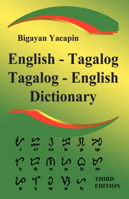 The Comprehensive English - Tagalog; Tagalog - English Bilingual Dictionary Third Edition - Bigayan Yacapin