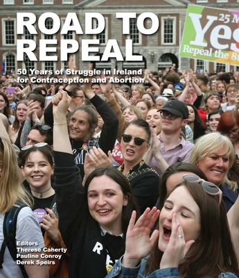 Road to Repeal - Therese Caherty