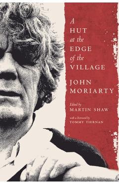 Coperta cărții 'A Hut at the Edge of the Village - John Moriarty'