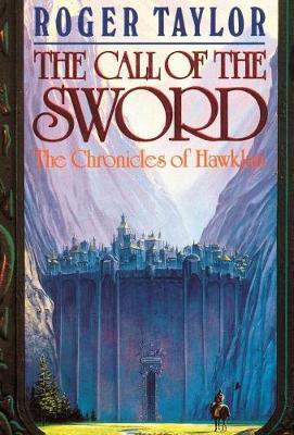 The Call of the Sword - Roger Taylor