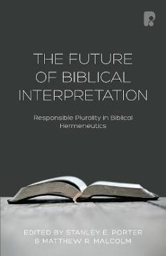 Coperta cărții 'The Future of Biblical Interpretation - Matthew R. Malcolm'