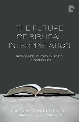 The Future of Biblical Interpretation - Matthew R. Malcolm