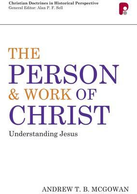 Cdhp: Person And Work Of Christ: Understanding Jesus - A. T. B. Mcgowan