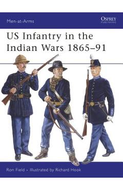 Coperta cărții 'Us Infantry in the Indian Wars 1865-91 - Ron Field'