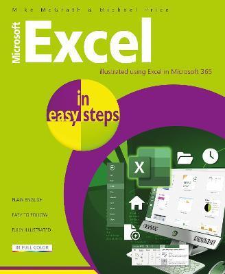 Microsoft Excel in Easy Steps: Illustrated Using Excel in Microsoft 365 - Mike Mcgrath