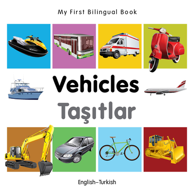 My First Bilingual Book-Vehicles (English-Turkish) - Milet Publishing