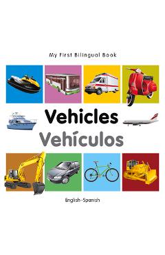 Coperta cărții 'My First Bilingual Book-Vehicles (English-Spanish) - Milet Publishing'