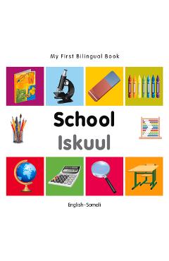 Coperta cărții 'My First Bilingual Book-School (English-Somali) - Milet Publishing'