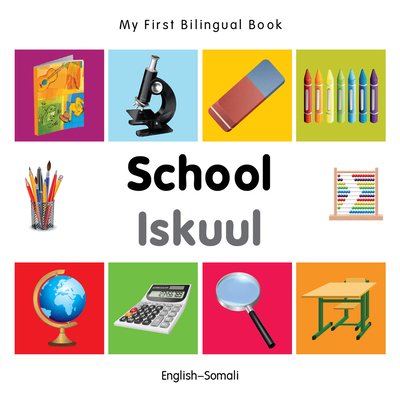 Coperta cărții 'My First Bilingual Book-School (English-Somali) - Milet Publishing'
