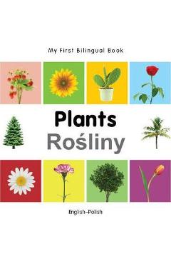 Coperta cărții 'My First Bilingual Book-Plants (English-Polish) - Milet Publishing'