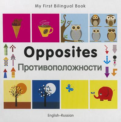 My First Bilingual Book-Opposites (English-Russian) - Milet Publishing