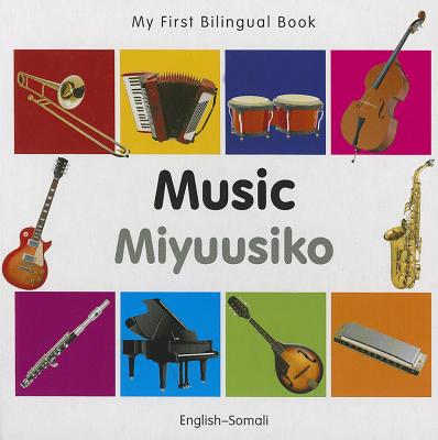 My First Bilingual Book-Music (English-Somali) - Milet Publishing
