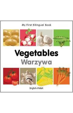 Coperta cărții 'My First Bilingual Book-Vegetables (English-Polish) - Milet Publishing'