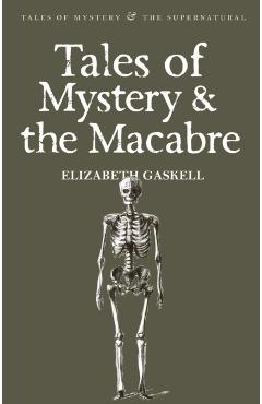 Tales of Mystery and the Macabre - Elizabeth Cleghorn Gaskell