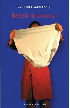 Coperta cărții 'Behzti (Dishonour) - Gurpreet Kaur Bhatti'