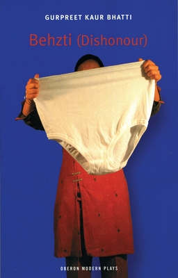 Behzti (Dishonour) - Gurpreet Kaur Bhatti